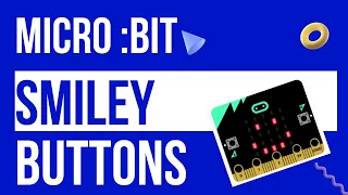 Micro Bit - Smiley Buttons