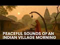 Lagu Peaceful Sounds of an Indian Village Morning | Flute, Birds \u0026 Temple Bells