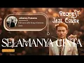 BERHARAP CINTA ABADI❤️| SELAMANYA CINTA - Yana Julio | Cover Smooth Jazz