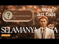 Lagu BERHARAP CINTA ABADI❤️| SELAMANYA CINTA - Yana Julio | Cover Smooth Jazz