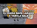 Download Lagu SOUND HEALING - DJ MAMA BAPA LARANG X TABOLA BALE SLOW FULL SONG BY MUSLIH FVNKY