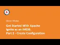 Get Started With Apache Ignite as an IMDB Part 2 - Create Configuration With GridGain Web Console