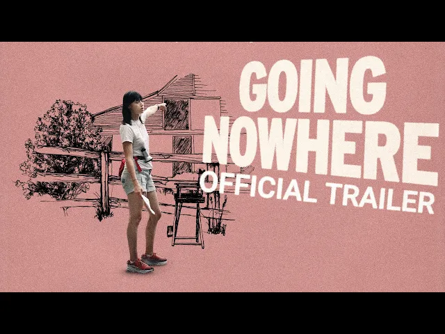 GOING NOWHERE - Official Trailer