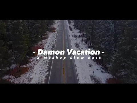 Download MP3 Dj Old Damon Vacation X Mashup Slow Bass - DJ SANTUY