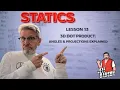 Statics Lesson 13 - 3D Dot Product Angles Projections Explained