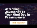 Attaching javascript to your html doc in dreamweaver