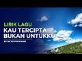 Lagu Ratih Purwasih - Kau Tercipta Bukan Untukku ( Lirik ) | Karya Obbie Messakh ~ Tembang Nostalgic