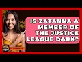 Lagu Is Zatanna A Member Of The Justice League Dark? - The Superhero Reel