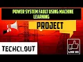 Power system fault classification using Machine Learning techniques Machine Learning TechclouT