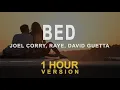 Joel Corry x RAYE x David Guetta - BED (1 Hour)