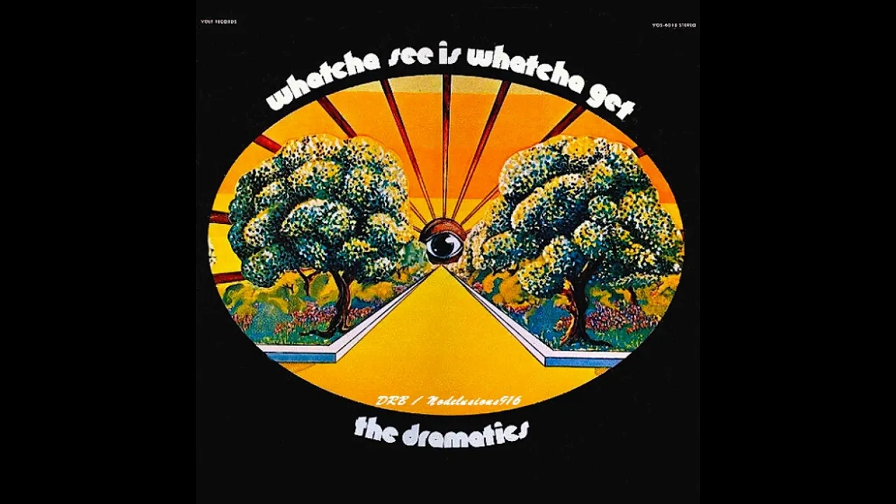 The Dramatics - Whatcha See Is Whatcha Get