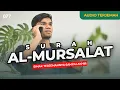Surah AL-MURSALAT + AUDIO TERJEMAH INDONESIA   Muzammil Hasballah