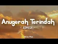 Download Lagu Admesh - Anugerah Terindah (Lirik)|| Biarkan semua manusia jadi saksi nyata (lirik)