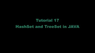 Tutorial 17 - HashSet TreeSet in JAVA