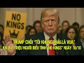 Lagu Trump chối “Tôi không phải là vua” khi bị 7 Triệu người biểu tình “No Kings” ngày 18/10