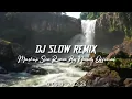 Download Lagu Dj Slow Remix Terbaru Nonstop Full Album [Remix Slow By Noordy Official] 🎵