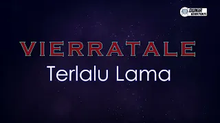 Vierratale - Terlalu Lama ( Karaoke Version )