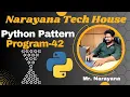Narayana Tech House Python Pattern Program-42 Mr Narayana 9010607010