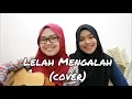 Download Lagu Lelah Mengalah - The Mirza (cover by Sheryl \u0026 Eizaty)