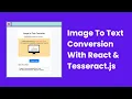 Image To Text Conversion With React And Tesseract js Download Free Code