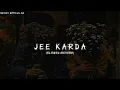 Jee Karda (Slowed+Reverb) - G Khan, Khaan Saab | @Dev_Vibes