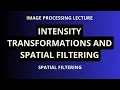 Digital Image Processing Intensity Transformations and Spatial Filtering Spatial Filtering