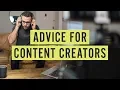 Advice for Content Creators