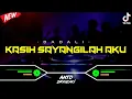 Download Lagu DJ KASIH AKU MOHON SAYANGILAH AKU - DADALI‼️ VIRAL TIKTOK || FUNKOT VERSION