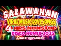🔥VIRAL MUSIC LOVESONGS❤️‍🩹SALAWAHAN🌟4 HOURS NONSTOP DISCO REMIX 2025
