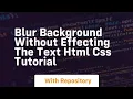 Blur background without effecting the text html css tutorial