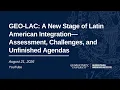 GEO-LAC A New Stage of Latin American Integration Assessment Challenges and Unfinished Agendas