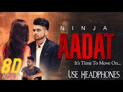 Download MP3 Aadat (8D Audio) Ninja | 8D Punjabi Songs 2021 | Aadat By Ninja 8D Song | Aadat 8D Song | 8D Songs 🎧
