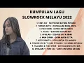 Lagu Kumpulan Lagu Slowrock Melayu 2022