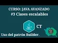 Curso Java Avanzado 4 - Clases escalables PatronBuilder Code T