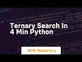 Ternary search in 4 min python