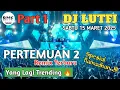Download Lagu DJ LUTFI PERTEMUAN 2 REMIX VIRAL TRENDING TERBARU | DJ LUTFI SABTU 15 MARET 2025