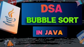 Bubble Sort in Java DSA Sorting Algorithm Explained Step by Step