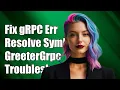 Fixing gRPC Cannot Resolve Symbol GreeterGrpc Error Troubleshooting Guide