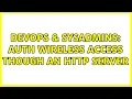 DevOps SysAdmins Auth wireless access though an http server 3 Solutions