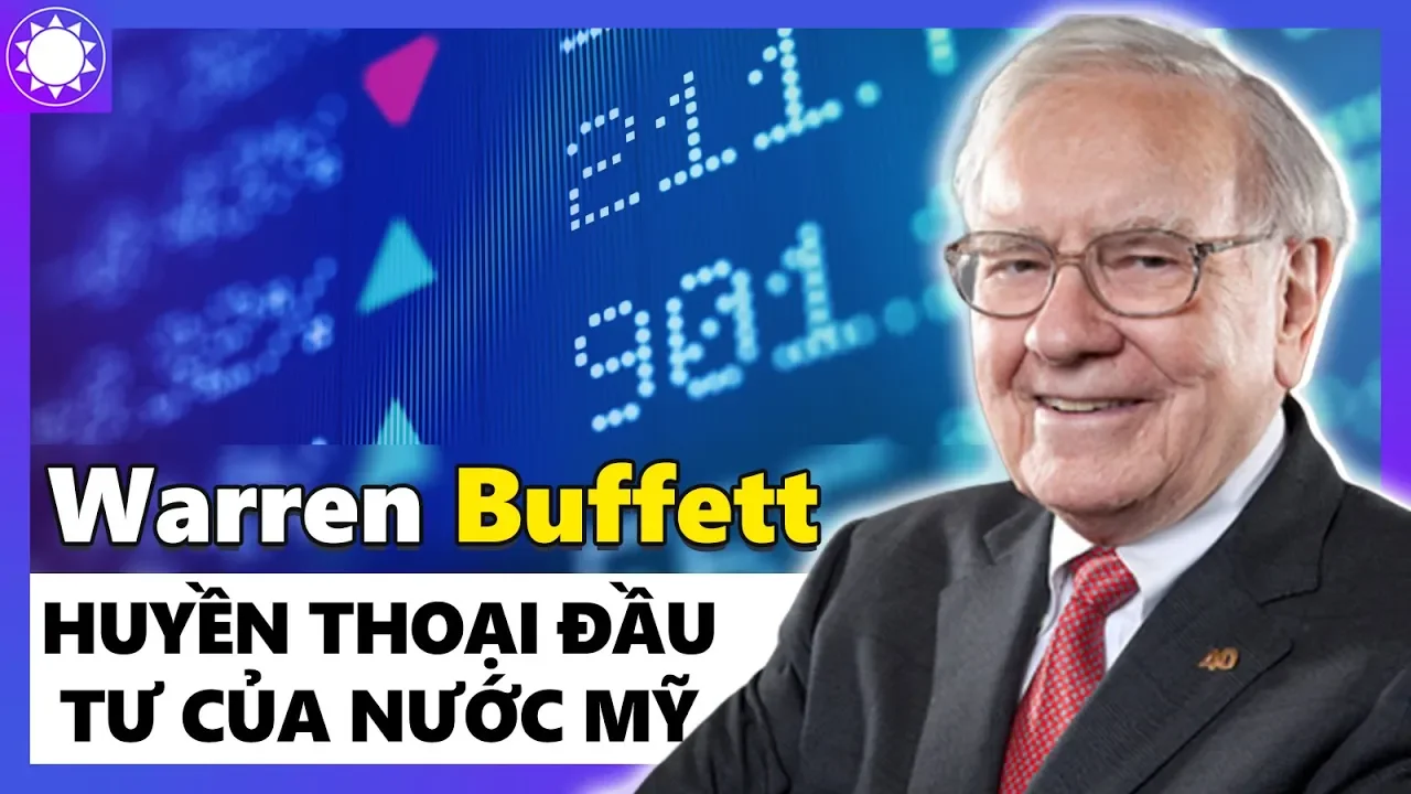 Warren Buffett – Huyền Thoại Đầu Tư Và Đế Chế Berkshire Hathaway Hùng Mạnh