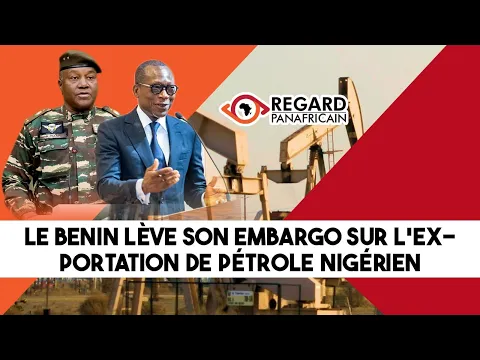 Download MP3 🔴LE BENIN LÈVE SON EMBARGO SUR L'EXPORTATION DE PÉTROLE NIGÉRIEN