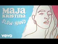 Download Lagu Maja Kristina - Slow Hand (Official Audio)