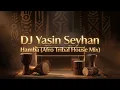 DJ Yasin Seyhan – Hamba (Afro Tribal House Mix)