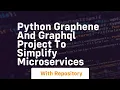Python graphene and grap l project to simplify microservices