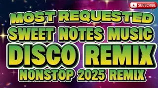 disco remix most requested sweet notes music nonstop 2025 remix kakaysantiago l5t