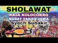Download Lagu SHOLAWAT RAJAH KALACAKRA - BABAT TANAH JAWA - SYECH SUBAKIR