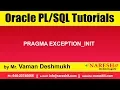 Oracle Tutorials PRAGMA EXCEPTION - INIT Mr Vaman Deshmukh