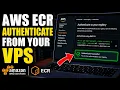 How to authenticate to AWS ECR from your VPS for faster pulls - Detailed Guide