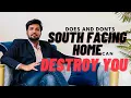 South Facing Home can destroy you