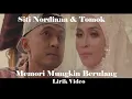 Lagu Siti Nordiana \u0026 Tomok ~Memori Mungkin Berulang ~Lirik